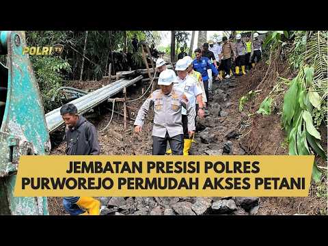 JEMBATAN PRESISI POLRES PURWOREJO PERMUDAH AKSES PETANI