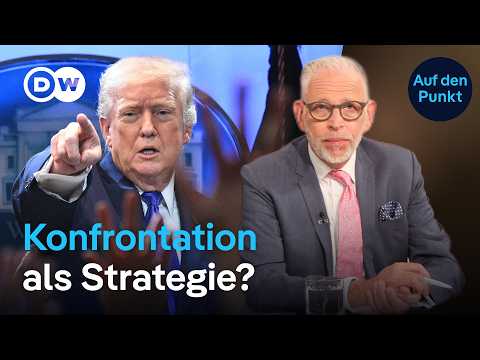 Konfrontation als Prinzip: Welche Folgen hat Trumps Politik?