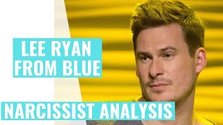 Confronting a narcissist: Lee Ryan from Blue in Celebrity Big Brother (narcissism analysis)