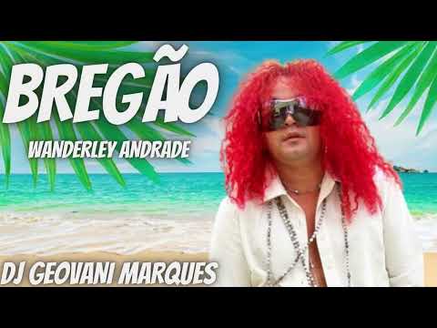 BREGÃO WANDERLEY ANDRADE = GEOVANI MARQUES