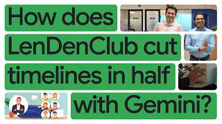 How LenDenClub cuts project timelines in half across departments with Gemini
