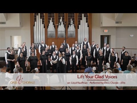 Lift Your Glad Voices by Oasis Chorale