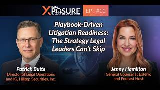 Playbook-Driven Litigation Readiness: The Strategy Legal Leaders Can’t Skip | Data Xposure - Ep 11