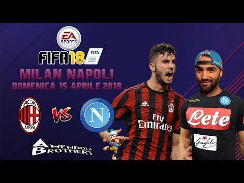 FIFA 18 Pronostico Milan - Napoli 15/04/2018