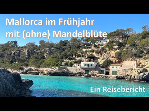 Reisebericht Mallorca im Frühjahr mit (ohne) Mandelblüte