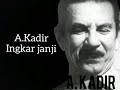 A Kadir Ingkar Janji