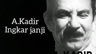 Download lagu A. Kadir. Ingkar janji mp3 Download lagu A. Kadir. Ingkar janji mp3