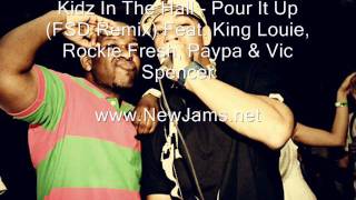 Kidz In The Hall - Pour It Up (FSD Remix) Feat - King Louie, Rockie Fresh, Paypa & Vic Spencer