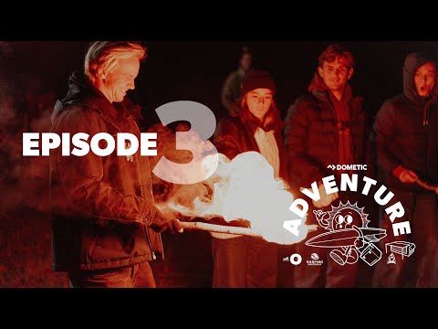 Dometic Adventure with O - Episode 3