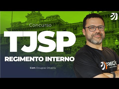CONCURSO TJSP: REGIMENTO INTERNO (DOUGLAS OLIVEIRA)