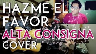Hazme el Favor - Alta Consigna - Cover (con Jonathan Corona)