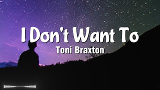 I Don't Want To - Toni Braxton [Vietsub + Lyrics]