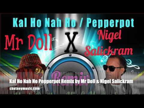 Mr Doll & Nigel Salickram - Kal Ho Na Ho Pepperpot