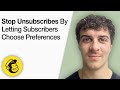 Stop Mailchimp Unsubscribes By Letting Subscribers Choose Email Preferences 2025 Full Guide