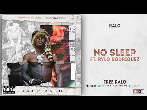 Ralo - No Sleep Ft. Rylo Rodriguez (Free Ralo)