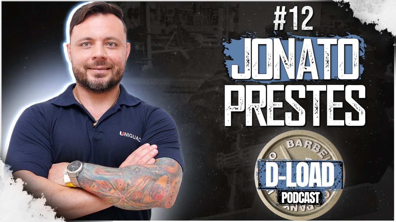 DR. JONATO PRESTES - Manipulação das Variáveis da Musculação- D- Load Podcast EPISÓDIO #12
