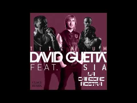 La Canzone Nostra Vs Titanium (Clace Extended Mashup)