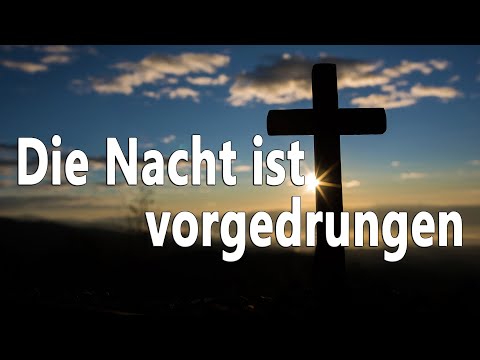 Die Nacht ist vorgedrungen (EG16, GL220) - zum Mitsingen mit Text
