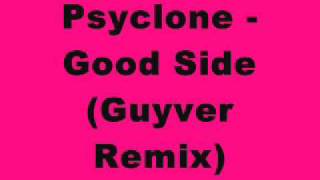 Psyclone - Good Side (Guyver Remix)