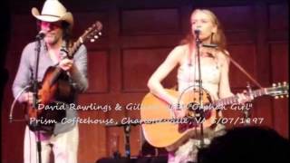 Gillian Welch &amp; David Rawlings - Orphan Girl   -   1997