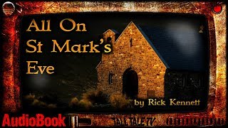 All On St Mark&#39;s Eve 🎙️ Supernatural Period Fantasy Short Story 🎙️ by Rick Kennett