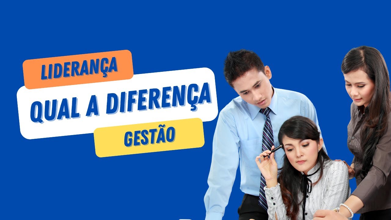 Qual a Diferença entre Liderança e Gestão? | Aprenda a Dominar Ambos