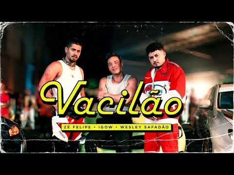 Zé Felipe, @Igowigoww, @wesleysafadao - Vacilão (Áudio Oficial)
