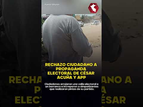 REPUDIAN A ACUÑA | Ciudadanos retiran valla electoral de Acuña e increpan a simpatizantes por pintas