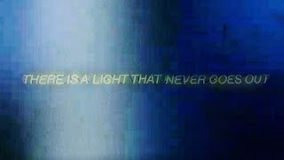 There Is a Light That Never Goes Out - The Smiths