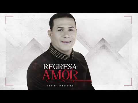 Regresa amor -  Raulín Rodríguez
