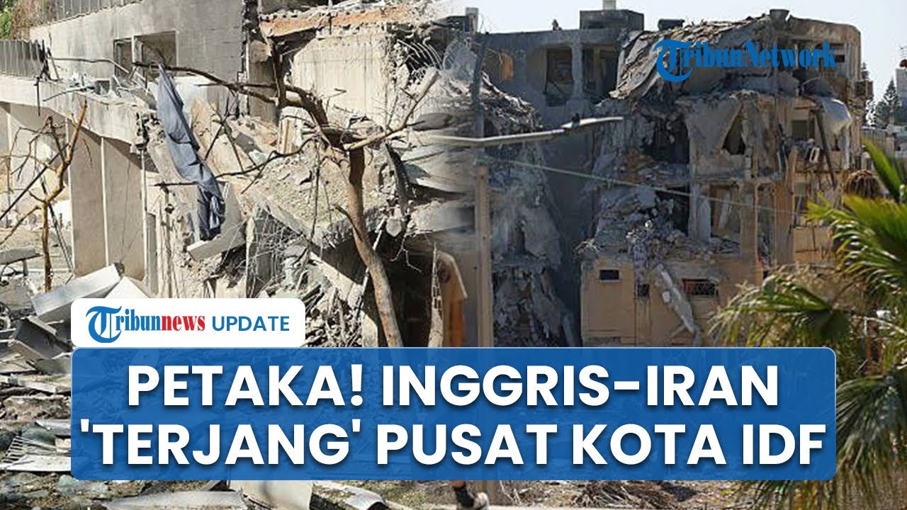 Rangkuman Iran-Israel: Petaka Israel! Inggris-Iran Musnahkan Pusat Kota IDF Warga Panik Diteror Bom