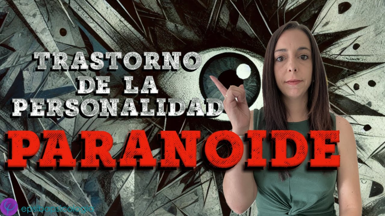 Trastorno Paranoide de la Personalidad