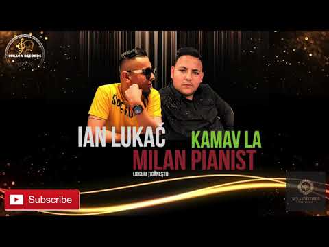 Ian Lukac Ft. Milan Pianist - Kamav La/Levesa (Jocuri Ţigăneşti) 2020
