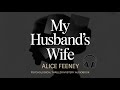 My Husband S Wife By Alice Feeney Psychological Thriller Mystery Audiobook Full