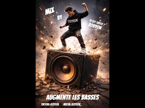 TITOX BOUYON MIX AUGMENTE LES BASSES 