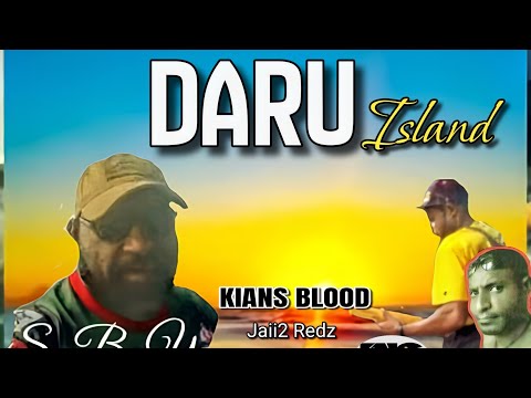 Kians Blood [Jaii2 Redz] - Daru Island (2025)[Tomio Pinango]@tomiostudio_ (Official Audio)