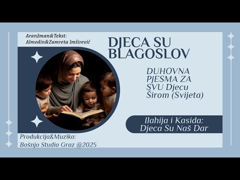 💞Created by Bošnjo Studio Graz🫶Muzika💞Ilahija i Kasida:Djeca Su Naš Dar💞BosnianHero💞