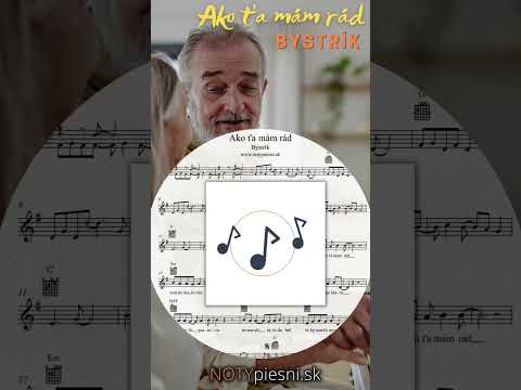 Ako ťa mám rád - Bystrík | NOTY | www.notypiesni.sk
