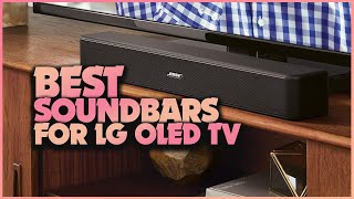 Upgrade Your TV Audio: Best Soundbars for LG OLED TV !