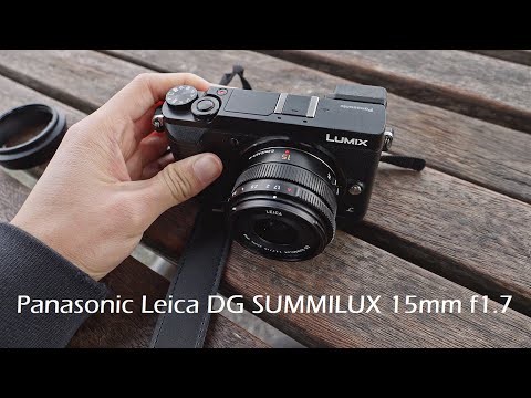 Video thumbnail for Panasonic Leica DG Summilux 15mm F1.7 ASPH review 2