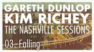Gareth Dunlop &amp; Kim Richey - Falling (The Nashville Sessions)