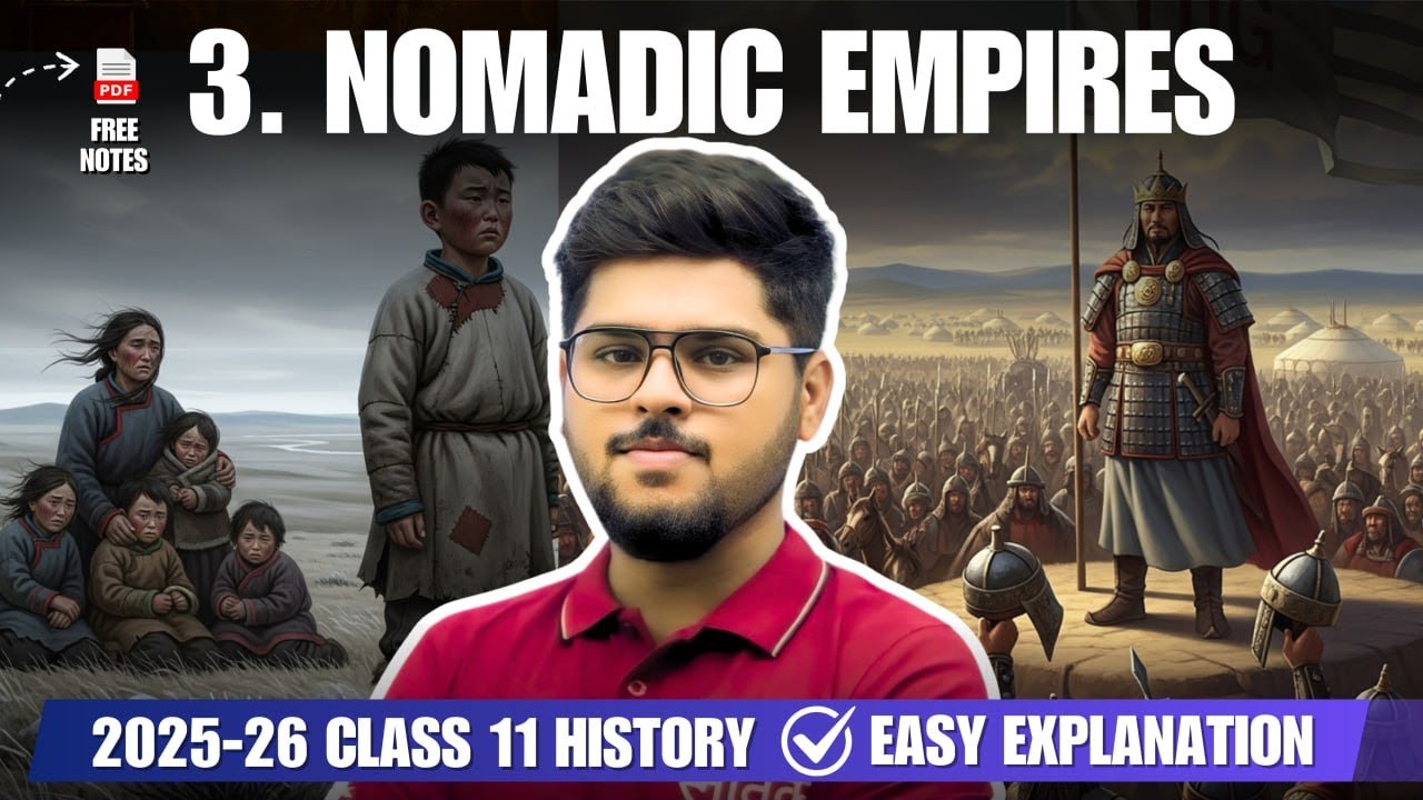 Nomadic Empires Class 11 Chapter 3 History easy summary 2025-26 ncert