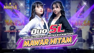 Download lagu MAWAR HITAM  -  Adel Salsabella Feat Cantika Nuswantoro ( DUO SL )  -  MAHESA MUSIC mp3