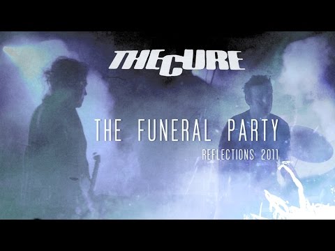 THE CURE The Funeral Party live (Reflections) HD
