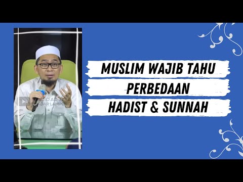 Muslim Wajib Tahu, Perbedaan Hadist dan Sunnah - Ustadz Adi Hidayat
