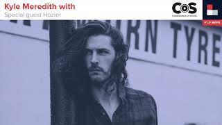 Kyle Meredith with... Hozier