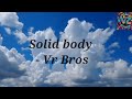 Solid Body Ajay Hooda Raju Punjabi And Anjali Ragahv Lyrics