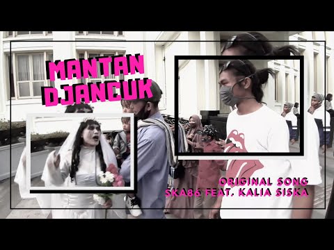 Mantan Djancuk (cover klip) - Ska 86 feat Kalia Siska