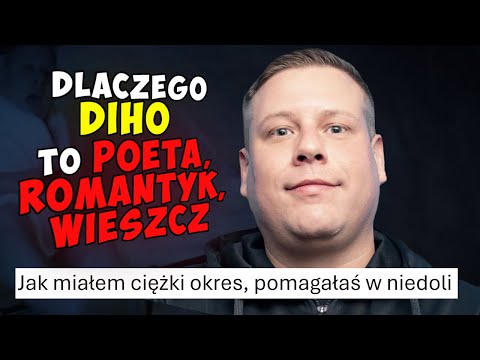 Dlaczego DIHO to POETA, ROMANTYK, WIESZCZ NARODU POLSKIEGO