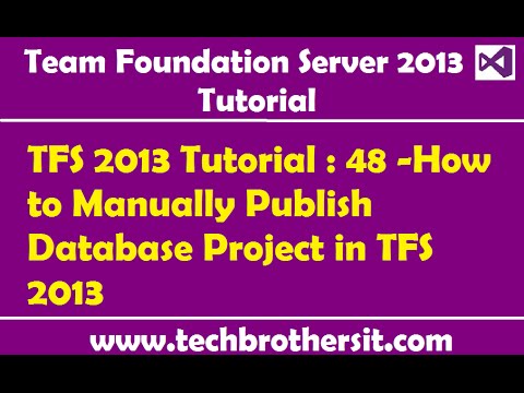 TFS 2013 Tutorial : 48 -How to Manually Publish Database Project in TFS 2013